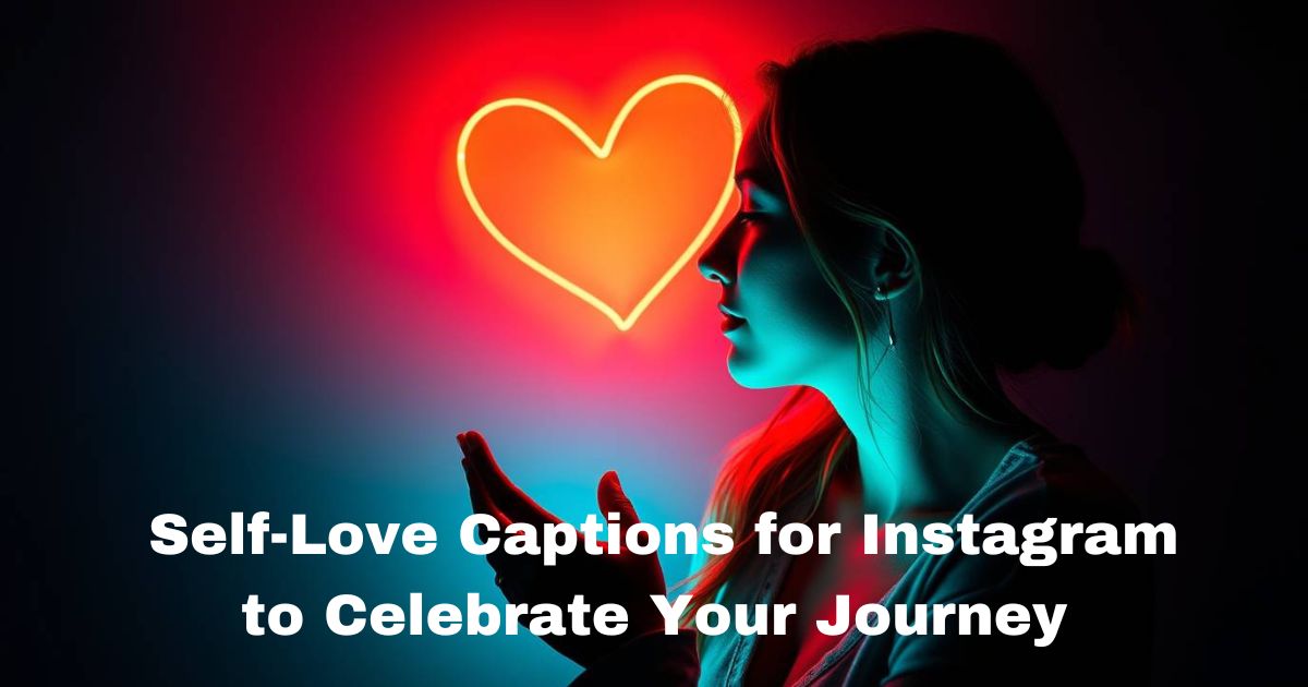 300 Self-Love Captions for Instagram:to Celebrate Your Journey