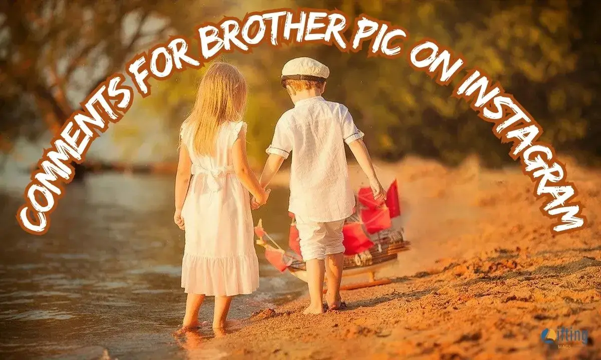 Comments for Brother Pic on Instagram