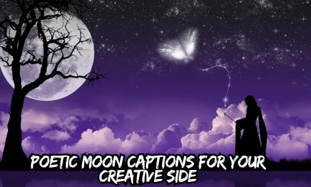 Poetic Moon Captions for Your Creative Side