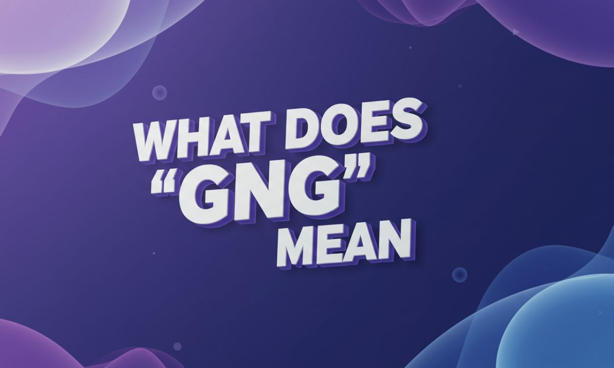 What Does “GNG” Mean